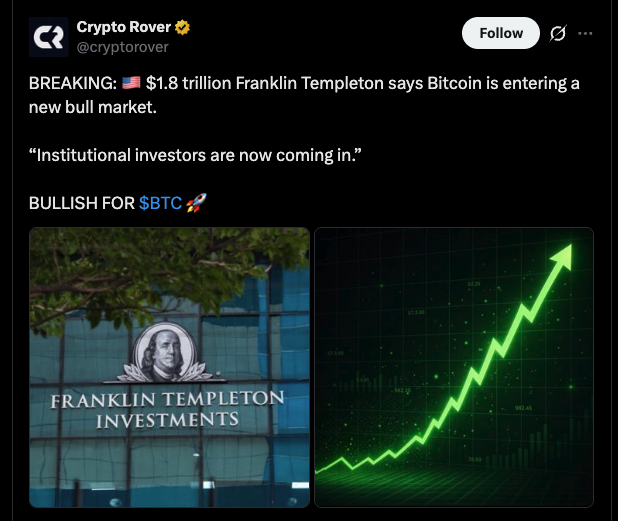 Crypto Rover tweet: Franklin Templeton says Bitcoin is entering a new bull market. Bullish for $BTC